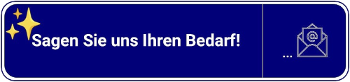 Sagen Sie uns Ihren Bedarf!